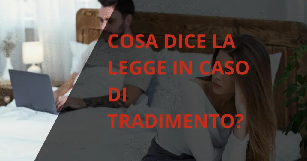 Cosa dice la legge in caso di tradimento?
