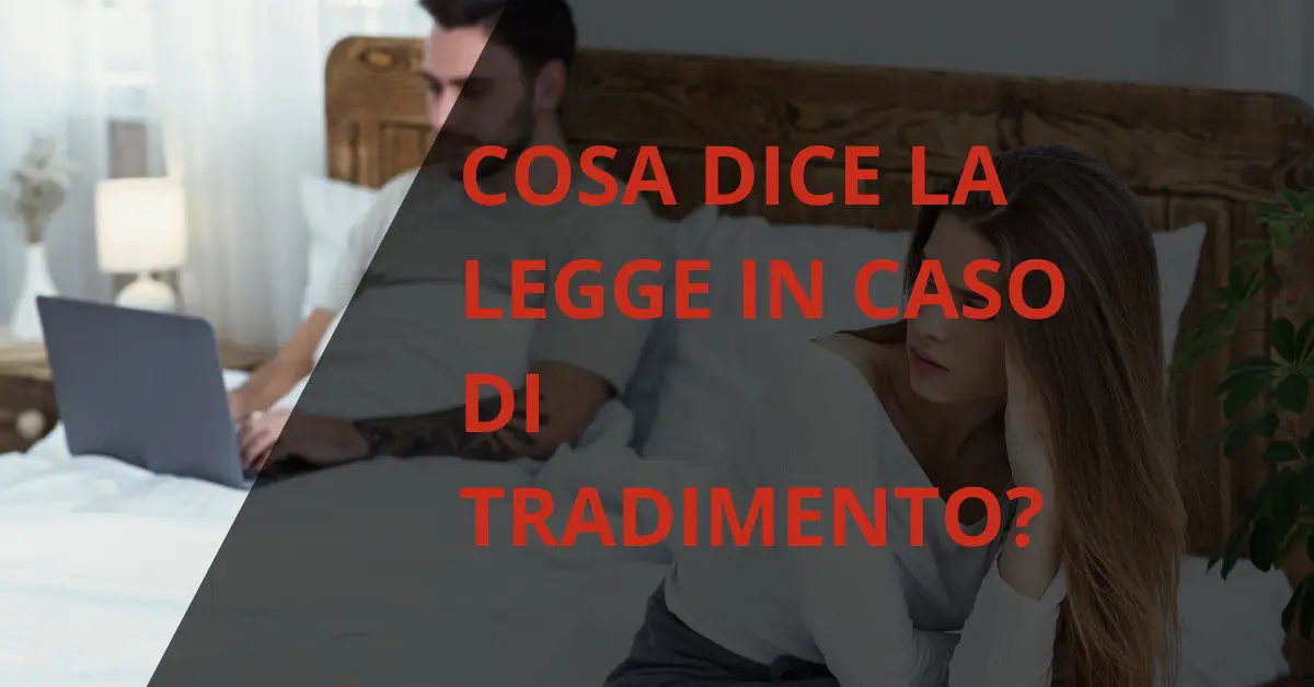 Cosa dice la legge in caso di tradimento?