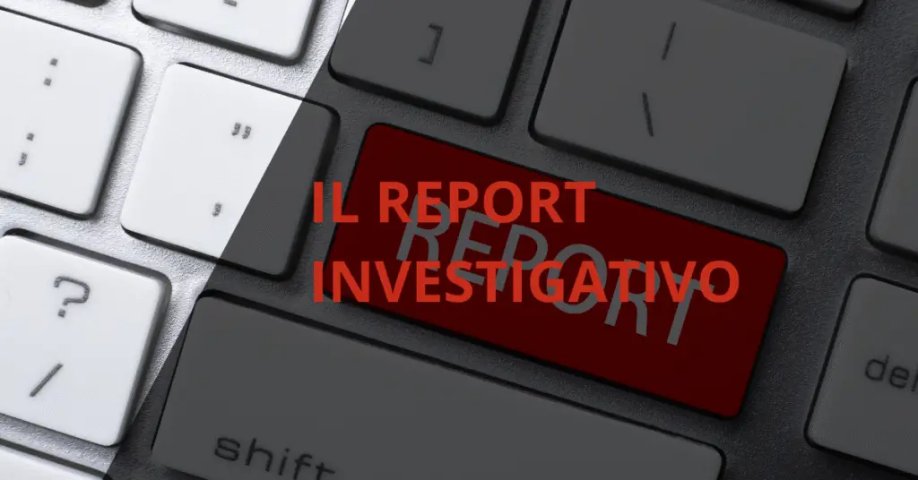 il rapporto investigativo