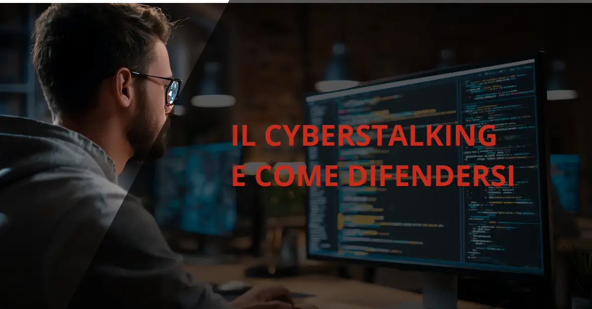 Il cyberstalking e come ddifendersi