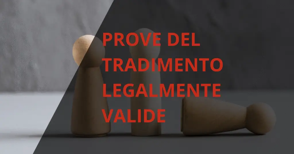Prove del tradimento legalmente valide