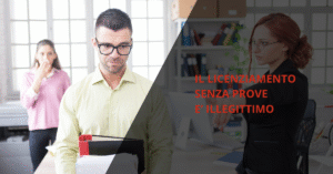 il licenziamento senza prove è illegittimo