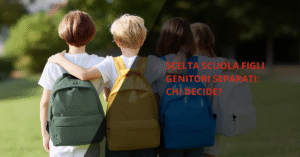 scelta scuola figli genitori separati: chi decide?