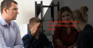 L'ex non rispetta le visite dei figli: che fare?
